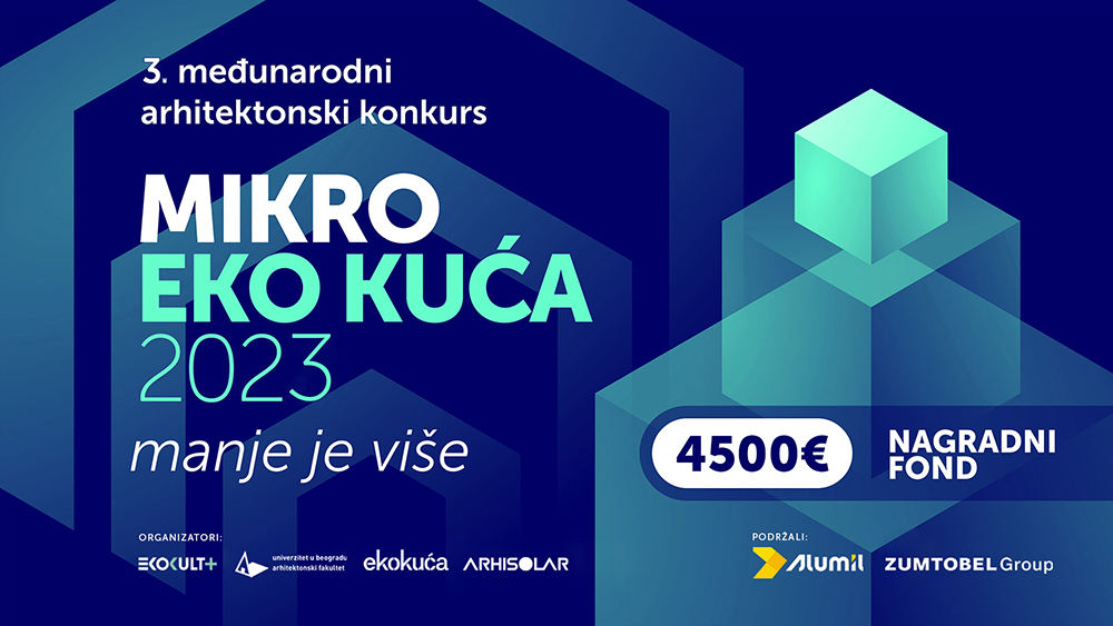 Treći međunarodni arhitektonski konkurs  MIKRO EKO KUĆA 2023  za mlade arhitekte i dizajnere, studente arhitekture i dizajna